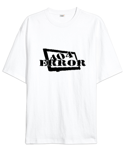 404 Error - Hata Beyaz Oversize Unisex Tişört