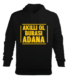 akılı ol burası ADANA Erkek Kapüşonlu Hoodie Sweatshirt