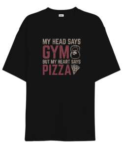 Aklım GYM Kalbim Pizza Diyor - Fitness - Halter - Yemek Siyah Oversize Unisex Tişört