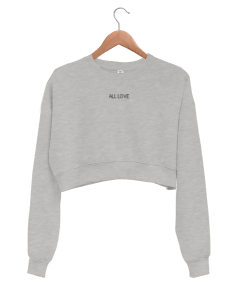 All Love Kadın Crop Sweatshirt