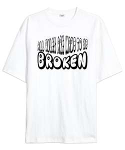 All rules are made to be broken Beyaz Oversize Unisex Tişört