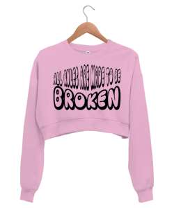 All rules are made to be broken Pembe Kadın Crop Sweatshirt