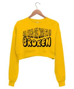 All rules are made to be broken Sarı Kadın Crop Sweatshirt