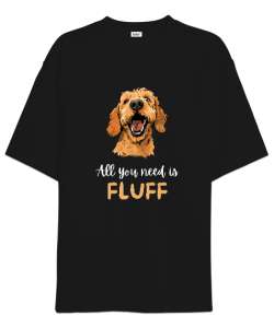 All You Need Is Fluff Mutlu Labradoodle Köpeği Siyah Oversize Unisex Tişört