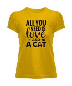 All You Need is Love and a Cat Sarı Kadın Tişört