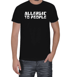 ALLERGIC TO PEOPLE Erkek Tişört