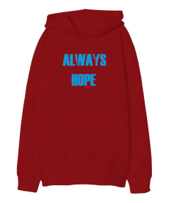 Always Hope Oversize Unisex Kapüşonlu Sweatshirt