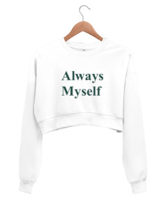 Always myself Kadın Crop Sweatshirt