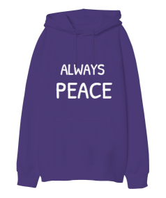 Always Peace Oversize Unisex Kapüşonlu Sweatshirt