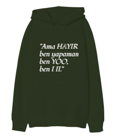 Ama hayır ben yapamam... Oversize Unisex Kapüşonlu Sweatshirt