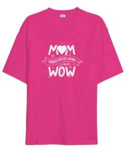 Anne Wow - Mom Turn Wow Fuşya Oversize Unisex Tişört