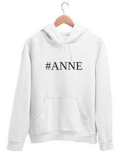 Anne Yazılı Beyaz Unisex Kapşonlu Sweatshirt