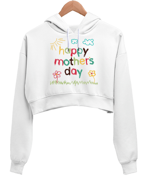 Anneler Günü Kutlu Olsun - Happy Mothers Day Beyaz Kadın Crop Hoodie Kapüşonlu Sweatshirt