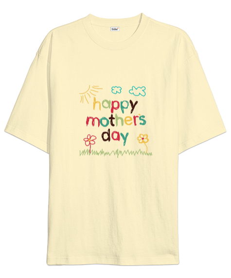 Anneler Günü Kutlu Olsun - Happy Mothers Day Krem Oversize Unisex Tişört