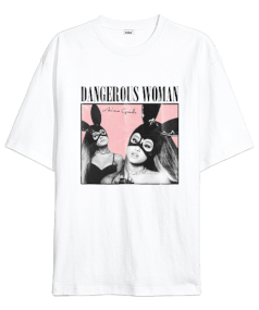 Ariana Grande Dangerous Woman Baskılı Oversize Unisex Tişört