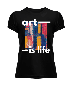 Art is Life Kadın Tişört