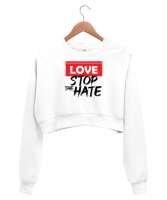 Aşk Nefreti Durdurur - Sevgi - Love Beyaz Kadın Crop Sweatshirt - Thumbnail