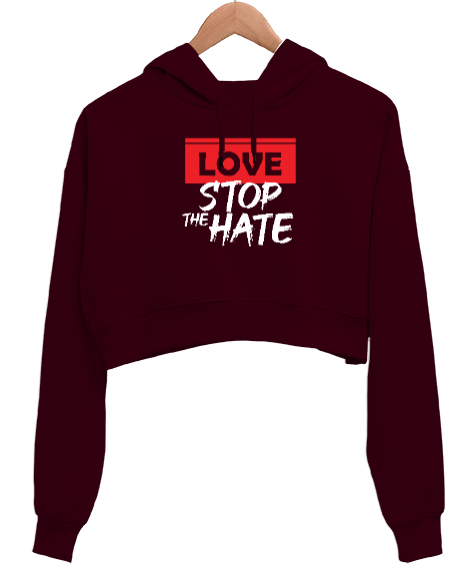 Tisho - Aşk Nefreti Durdurur - Sevgi - Love Bordo Kadın Crop Hoodie Kapüşonlu Sweatshirt