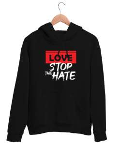 Aşk Nefreti Durdurur - Sevgi - Love Siyah Unisex Kapşonlu Sweatshirt