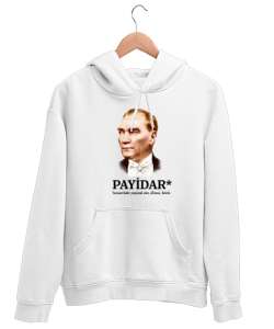 Atatürk - Payidar - Sonsuza Kadar Yaşayacak Beyaz Unisex Kapşonlu Sweatshirt