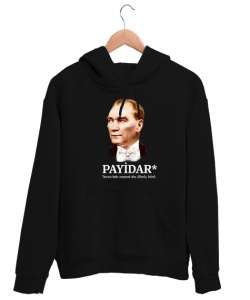 Atatürk - Payidar - Sonsuza Kadar Yaşayacak Siyah Unisex Kapşonlu Sweatshirt