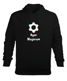 Ayar Oluyorum Erkek Kapüşonlu Hoodie Sweatshirt