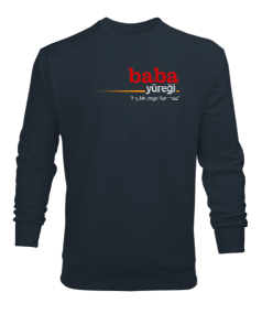 Baba Yüreği - Sevgisi- Erkek Sweatshirt