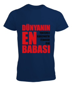 Babalar Günü Tişörtü - Dünyanın en Karizmatik, Zeki, Fedakar, Yakışıklı Babası T-Shirt Erkek Tişört