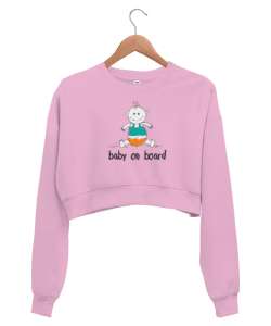 Baby On Board - Bebek Ruhlu Pembe Kadın Crop Sweatshirt