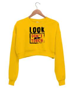 Bakma Ama Dokun - Touch Sarı Kadın Crop Sweatshirt