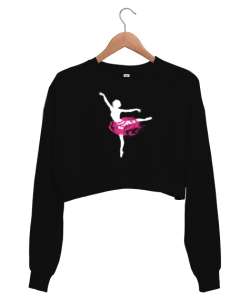 Balerin - Ballerina - Bale - Ballet - Tutu Siyah Kadın Crop Sweatshirt