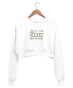 Bana Güven Ne Yaptığımı Biliyorum - Trust Me Beyaz Kadın Crop Sweatshirt