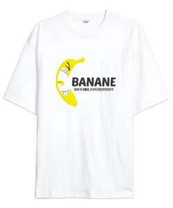 Banane - Banana - Bana Ne Komik V1 Beyaz Oversize Unisex Tişört