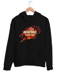 Basketball is Never Over Siyah Unisex Kapşonlu Sweatshirt