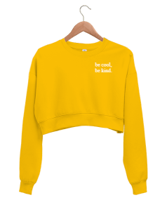 Be cool,be kind Yazılı Crop Sweatshirt Kadın Crop Sweatshirt