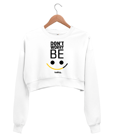 Be Happy Loading - Mutluluk Yükleniyor Beyaz Kadın Crop Sweatshirt