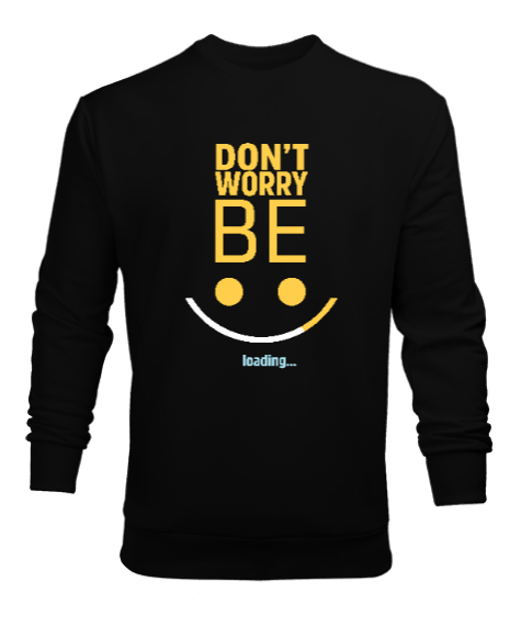 Be Happy Loading - Mutluluk Yükleniyor Siyah Erkek Sweatshirt