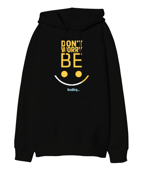 Be Happy Loading - Mutluluk Yükleniyor Siyah Oversize Unisex Kapüşonlu Sweatshirt