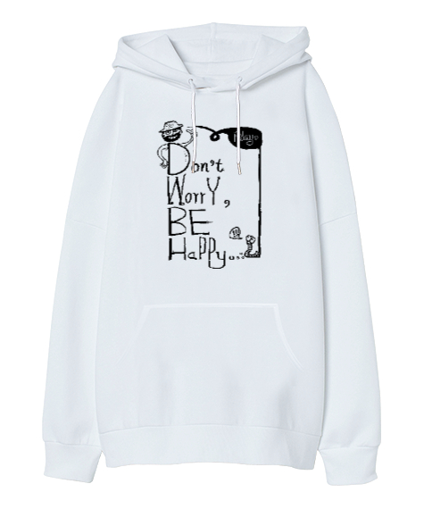 Be Happy - Mutlu Ol Beyaz Oversize Unisex Kapüşonlu Sweatshirt