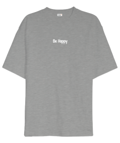 Be Happy Oversize Unisex Tişört