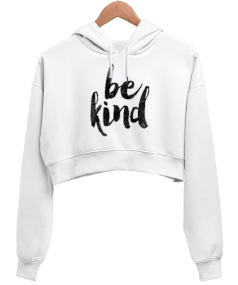 Be Kind Kadın Crop Hoodie Kapüşonlu Sweatshirt