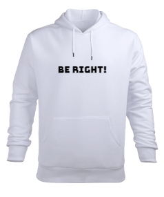 Be Right Baskılı Yazılı Erkek Kapüşonlu Hoodie Sweatshirt