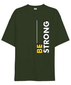 Be Strong Haki Yeşili Oversize Unisex Tişört