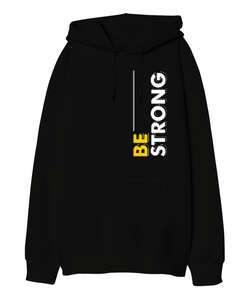 Be Strong Siyah Oversize Unisex Kapüşonlu Sweatshirt