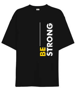 Be Strong Siyah Oversize Unisex Tişört