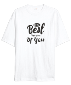 Be The Best Version Of You Oversize Unisex Tişört