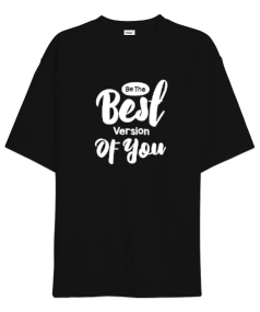 Be The Best Version Of You v5 Oversize Unisex Tişört