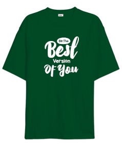 Be The Best Version Of You v8 Oversize Unisex Tişört