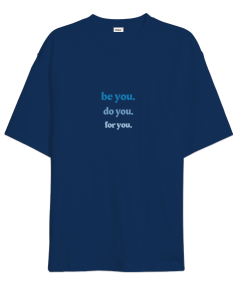 Be you do you for you Oversize Unisex Tişört