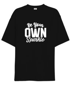 Be Your Own Sparkle v4 Oversize Unisex Tişört